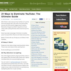 21 Ways to Dominate YouTube: The Ultimate Guide