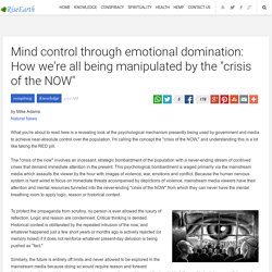 Mind control through emotional domination: How we're all being manipulated by the "crisis of the NOW"