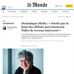 Dominique Méda : « Sortir par le haut des débats qui entourent l’idée de revenu universel »