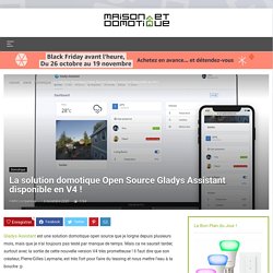 La solution domotique Open Source Gladys Assistant disponible en V4 !