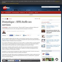 Domotique : SFR étoffe ses services