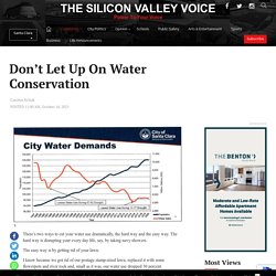 There’s two ways to cut your water use dramatically, the hard way and the easy way. The hard way is disrupting your every day life, say, by taking navy showers. The easy way is by getting rid of your lawn. I know because we got rid of our postage stamp-si