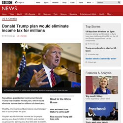 Donald Trump plan would eliminate income tax for millions - BBC News