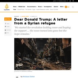 Dear Donald Trump: A letter from a Syrian refugee