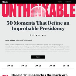 Donald Trump’s 50 Most Unthinkable Moments