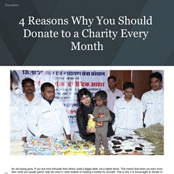 4 Reasons Why You Should Donate to a Charity Every Month
