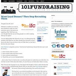 Want Loyal Donors? Then Stop Recruiting Them
