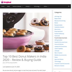 Top 10 Best Donut Makers in India 2018 - Reviews & Buying Guide