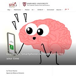 Dopamine, Smartphones & You: A battle for your time