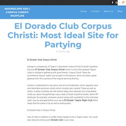 El Dorado Club Corpus Christi: Most Ideal Site for Partying