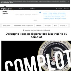 Dordogne : des collégiens face à la théorie du complot ...