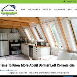 Time To Know More About Dormer Loft Conversions - Lordans Lofts