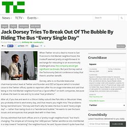 Jack Dorsey Tries To Break Out Of The Bubble By Riding The Bus “Every Single Day”