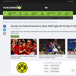Soi kèo, dự đoán Dortmund vs Zenit, 3h00 ngày 29/10 Cúp C1 2020