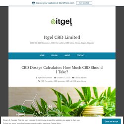 CBD Dosage Calculator: How Much CBD Should I Take? – Itgel CBD Limited