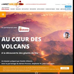 Dossier #9 - Au coeur des volcans