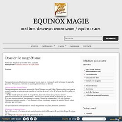 Dossier: le magnétisme - Equinox magie