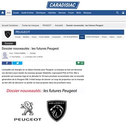 Dossier nouveautés : les futures Peugeot