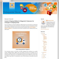 Dotsquares Stores: Custom Shipping Method in Magento2: Extension for Changes in Shipping Rule