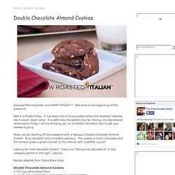 Double Chocolate Almond Cookies - "Diving Into Decadence"