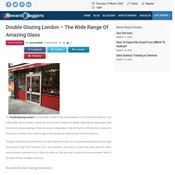 Double glazing London – The wide range of amazing glass