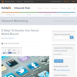 5 Ways To Double Your Social Media Results