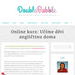 Online kurz: Učíme děti angličtinu doma - DoubleBubble
