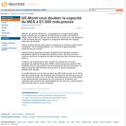 UE-Monti veut doubler la capacité du MES à E1.000 mds-presse