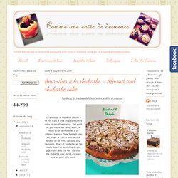 Amandier à la rhubarbe - Almond and rhubarbe cake