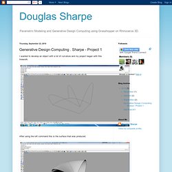 Douglas Sharpe: Generative Design Computing . Sharpe - Project 1
