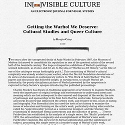Douglas Crimp - &quot;Getting the Warhol We Deserve: Cultural Studies and Queer Culture&quot;