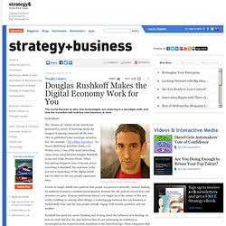 Douglas Rushkoff Makes the Digital Economy Work for You