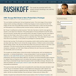 Douglas Rushkoff: *not a Protest but a Prototype