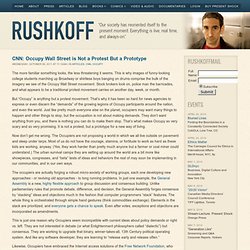 Douglas Rushkoff: *not a Protest but a Prototype