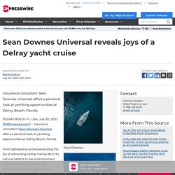 Sean Downes Universal reveals joys of a Delray yacht cruise