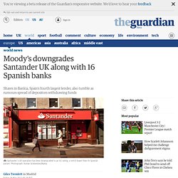 Moody's downgrades Santander UK along with 16 Spanish banks