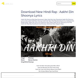 Download New Hindi Rap : Aakhri Din Shoonya Lyrics