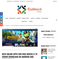 Best Online Apps for Free Movies & TV Shows Download on Android and Apple iPhone - ETalkTech