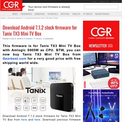 Download Android 7.1.2 stock firmware for Tanix TX3 Mini TV Box - China Gadgets Reviews