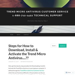 Steps for How to Download, Install &amp; Activate the Trend Micro Antivirus…??