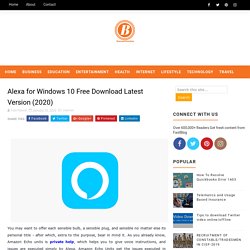 Alexa for Windows 10 Free Download Latest Version (2020) - Blogging Fair Zone- Get All Kind of Information