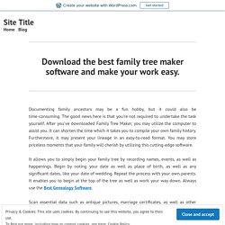 Download the best family tree maker software and make your work easy.