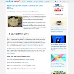 How To Download and Play Flash Games Offline