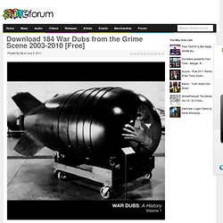 Download 184 War Dubs from the Grime Scene 2003-2010 [Free]