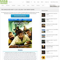 The Hangover Part II (2011) BluRay 720p BRRip 600MB