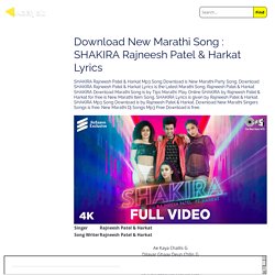 Download New Marathi Song : SHAKIRA Rajneesh Patel & Harkat Lyrics