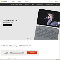 Download Microsoft Photo Story 3 for Windows XP from Official Microsoft Download Center