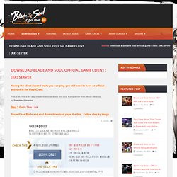 Download Blade and Soul official game Client : (KR) server