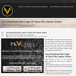 Cara Download dan Login di Situs Pkv Games Online – PKV Game – Daftar Situs Judi Poker Online Terpercaya