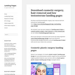 Download plastic surgery, hair removal and low testosterone landing pages